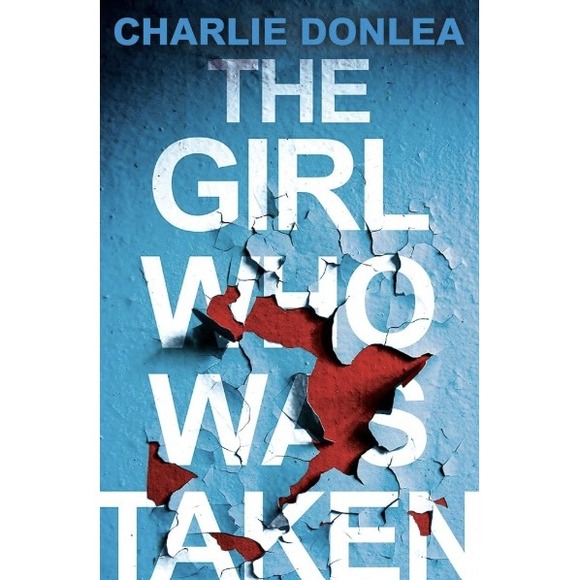 Other - Charlie Donlea Adult Blue The Girl Who Was Taken Paperback Book OS